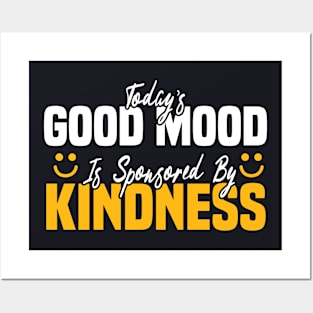 Today’s Good Mood Is Sponsored By Kindness | Positive Vibes Design Posters and Art